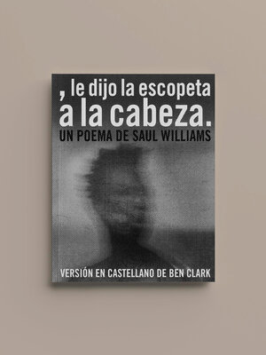 cover image of , le dijo la escopeta a la cabeza.